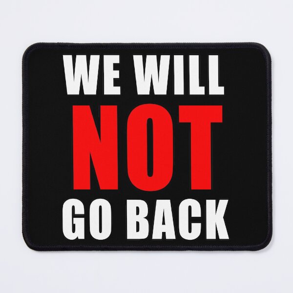 Item preview, WE WILL NOT GO BACK Womens Rights designed and sold by LoveAndDefiance.