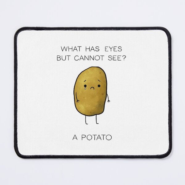 Item preview, What has eyes but can't see? A POTATO designed and sold by cheezup.