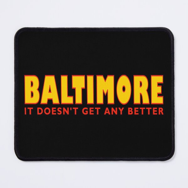 Item preview, Baltimore It Doesnt Get Any Better designed and sold by floor3design.