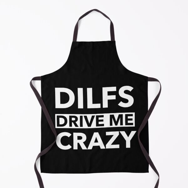 Item preview, DILFs Drive Me Crazy designed and sold by TeesByConnor.
