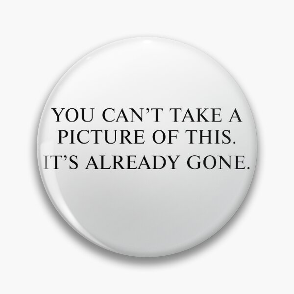 Item preview, You Can't Take a Picture of This It's Already Gone 2 designed and sold by tvtakes.