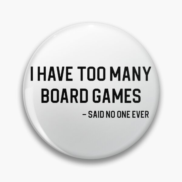 Item preview, Funny Board Game Lover Gift I Have Too Many Board Games designed and sold by kmcollectible.