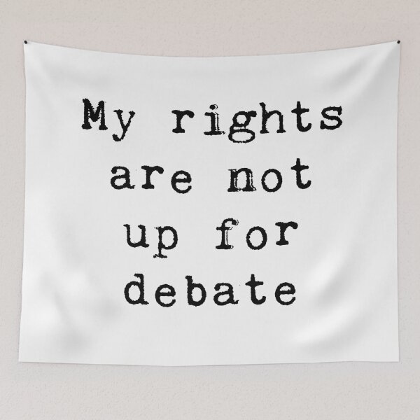 Item preview, My Rights Are Not Up For Debate designed and sold by Martini-Four.