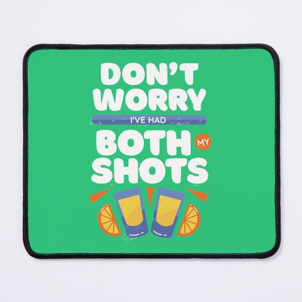 Item preview, DON'T WORRY I’VE HAD BOTH MY SHOTS worry designed and sold by Nadeengift.