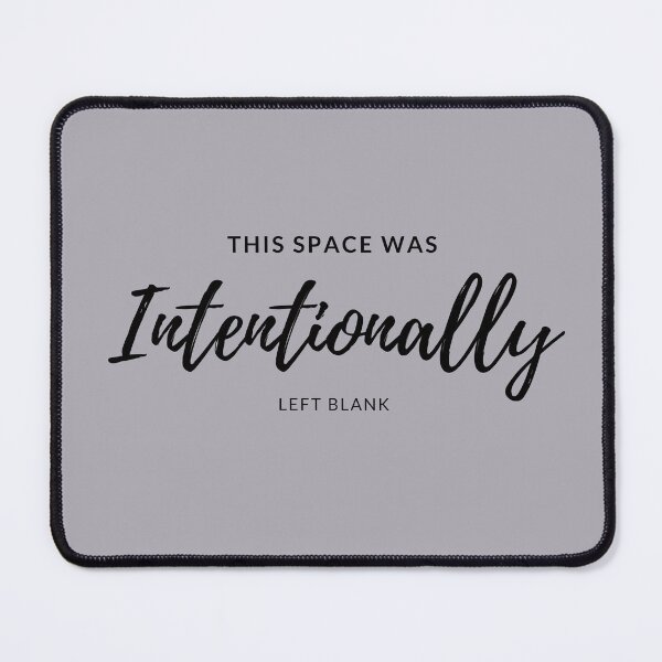 Item preview, This Space was Intentionally left blank. Cool graphic text. designed and sold by LaBellCreative.