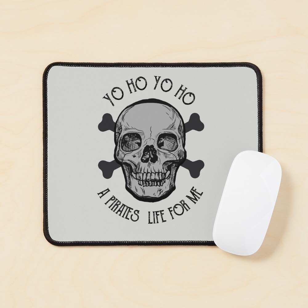 Yo Ho Yo Ho A Pirates Life For Me Mouse Pad By Airsoftbd Redbubble
