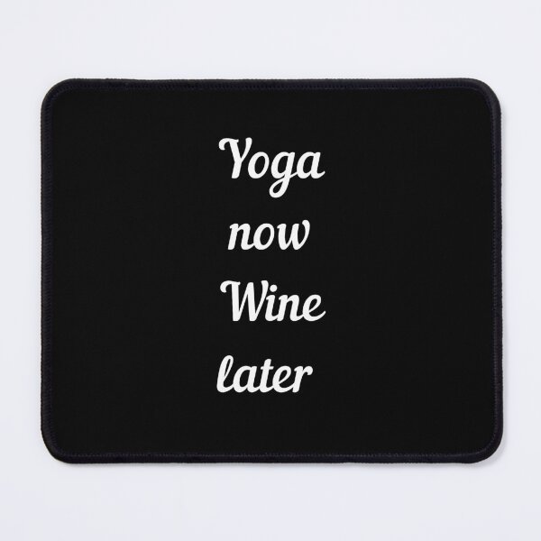 Item preview, Yoga now Wine Later - Yoga lovers who love wine - wine drinkers  designed and sold by Giovanni's  Brown Quotes.