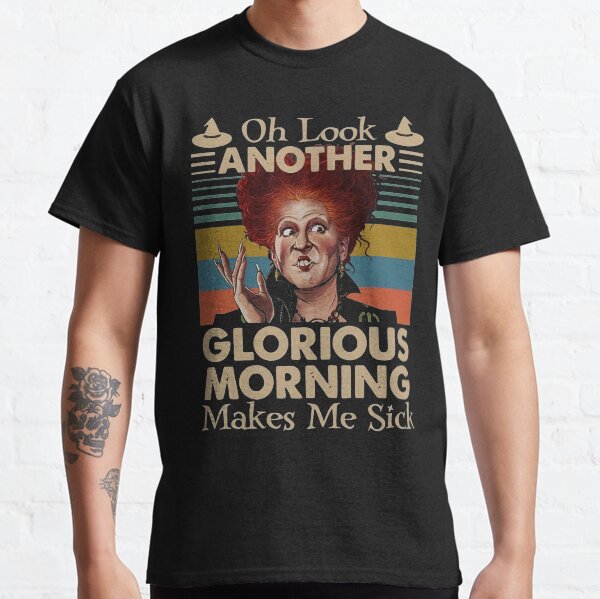 Oh schau, ein weiterer herrlicher Morgen macht mich krank - Halloween Classic T-Shirt