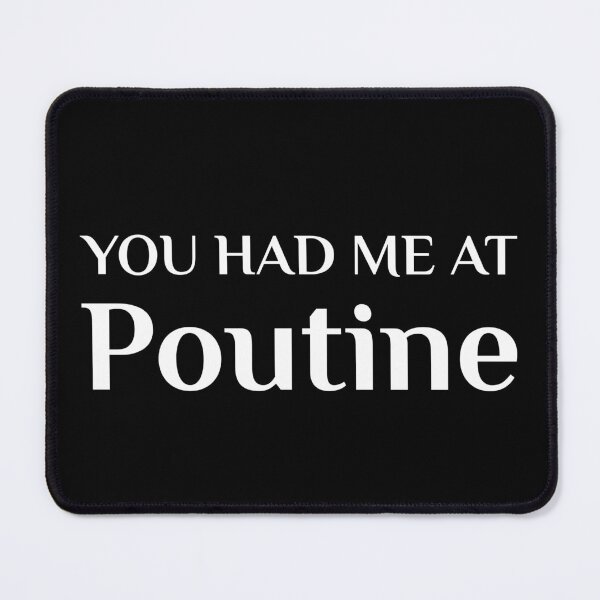 Item preview, Had Me At Poutine Funny Canadian Food Fans designed and sold by Creekman Designs.