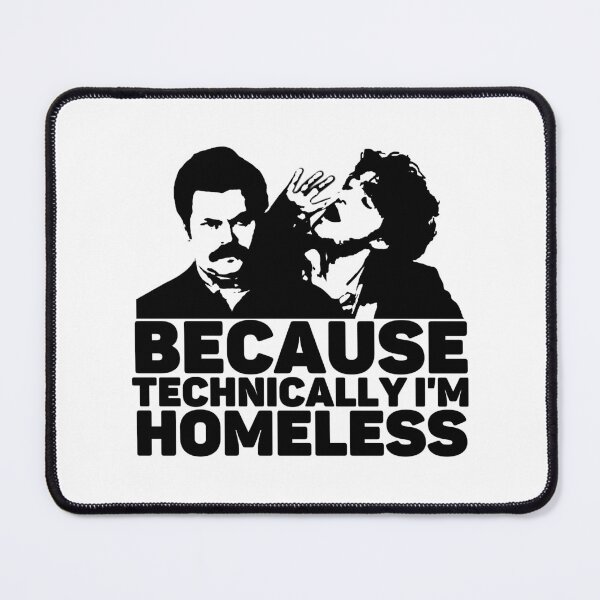Item preview, Because Technically I'm Homeless designed and sold by The Cosmic Turtle.