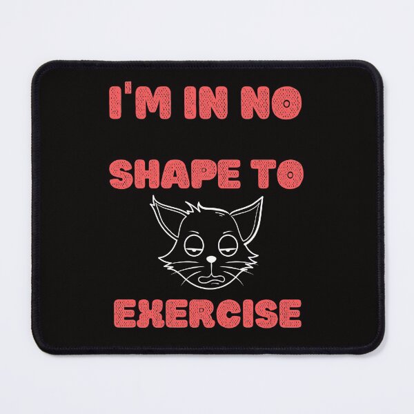 Item preview, I'm in No Shape to Exercise TShirt, Funny Workout Joke TShirt designed and sold by Unique styl  DeSigNe.
