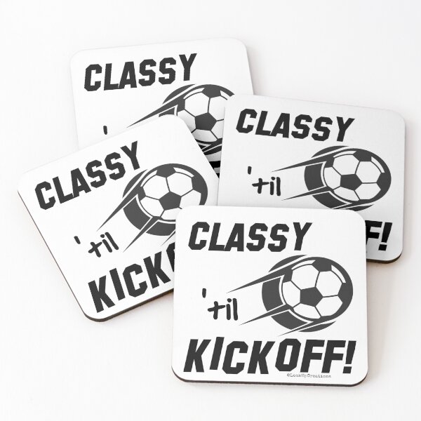 Item preview, Classy 'til Kickoff (soccer) designed and sold by LookUpCreations.