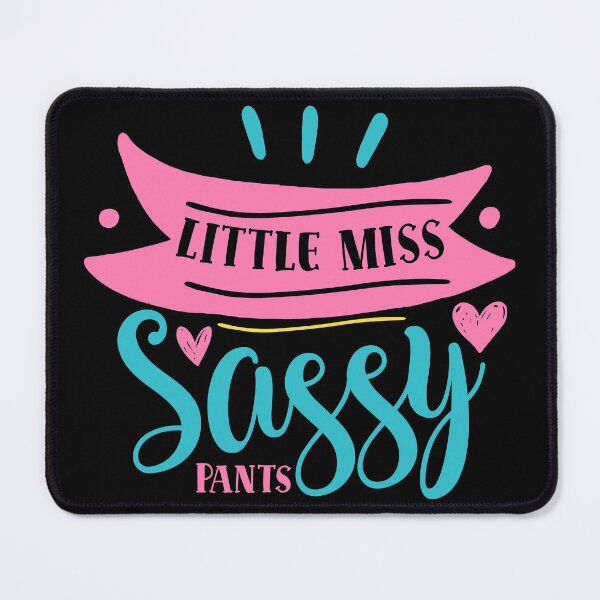 Little Miss Sassy Pants Mouse Pad