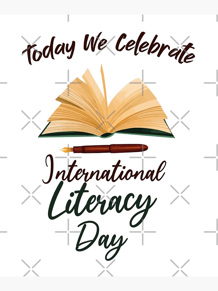 "Today We Celebrate International Literacy Day" Poster for Sale by