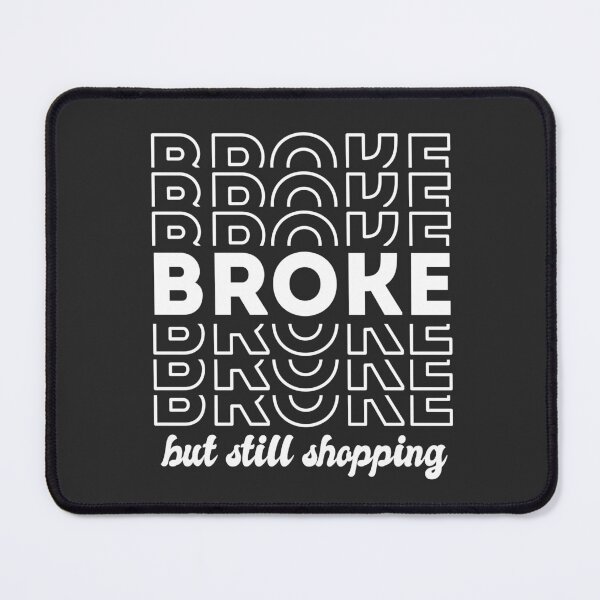 Item preview, Broke, but still shopping! designed and sold by MeowsAndMakes.