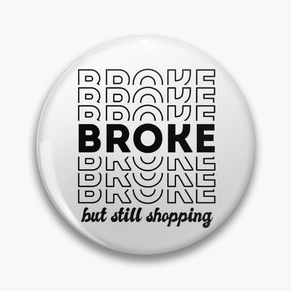 Item preview, Broke, but still shopping! designed and sold by MeowsAndMakes.