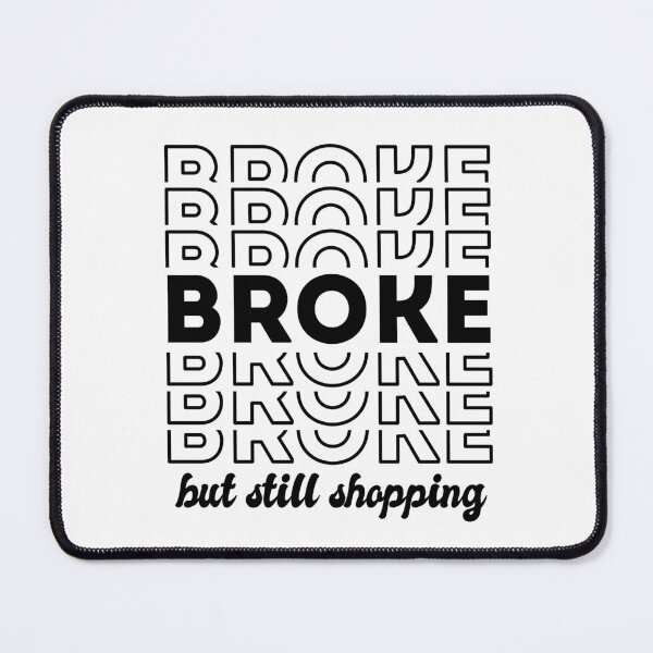 Item preview, Broke, but still shopping! designed and sold by MeowsAndMakes.