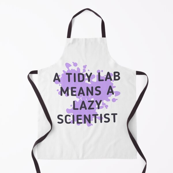 Item preview, A Tidy Lab Means A Lazy Scientist designed and sold by Sci-Ninja-Blog.
