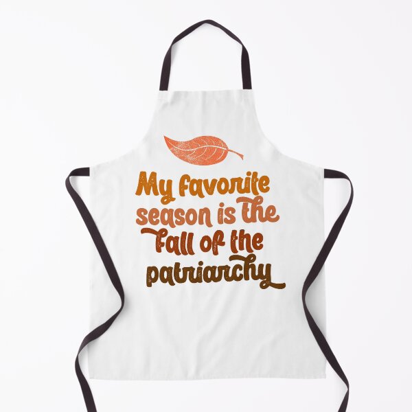 Item preview, my favorite season is the fall of the patriarchy feminist feminism gift funny pun equality designed and sold by starkle.