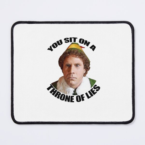 Item preview, YOU SIT ON A THRONE OF LIES Buddy the Elf Christmas Movie Will Ferrell quote designed and sold by starkle.