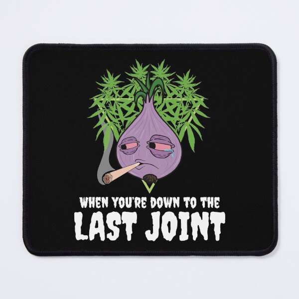 Item preview, When you’re down to the last joint- Funny Stoner Marijuana Weed Joint designed and sold by YomeHayin.