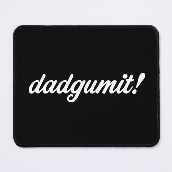 Item preview, dad gum it! designed and sold by gstrehlow2011.