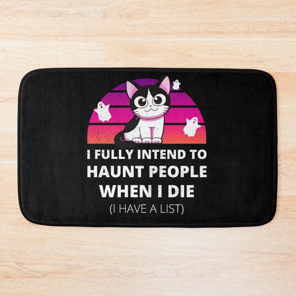 Item preview, Funny Cat I Fully Intend to Haunt People When I Die designed and sold by appareltolove.
