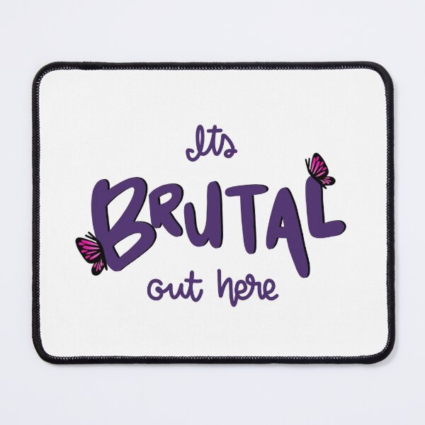 Item preview, It’s Brutal Out Here designed and sold by artoraverage.