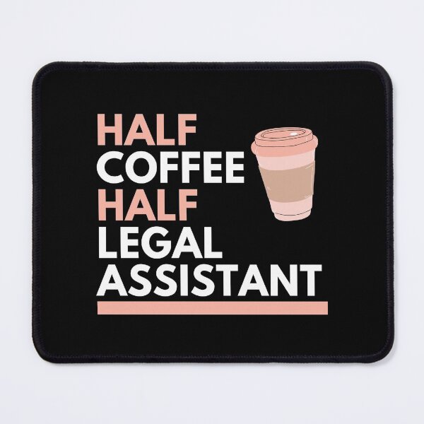 Item preview, Half Coffee Half Legal Assistant designed and sold by CJacobsDesigns.