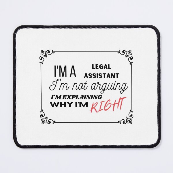 Item preview, Legal Assistant - Explaining Why I'm Right designed and sold by CJacobsDesigns.