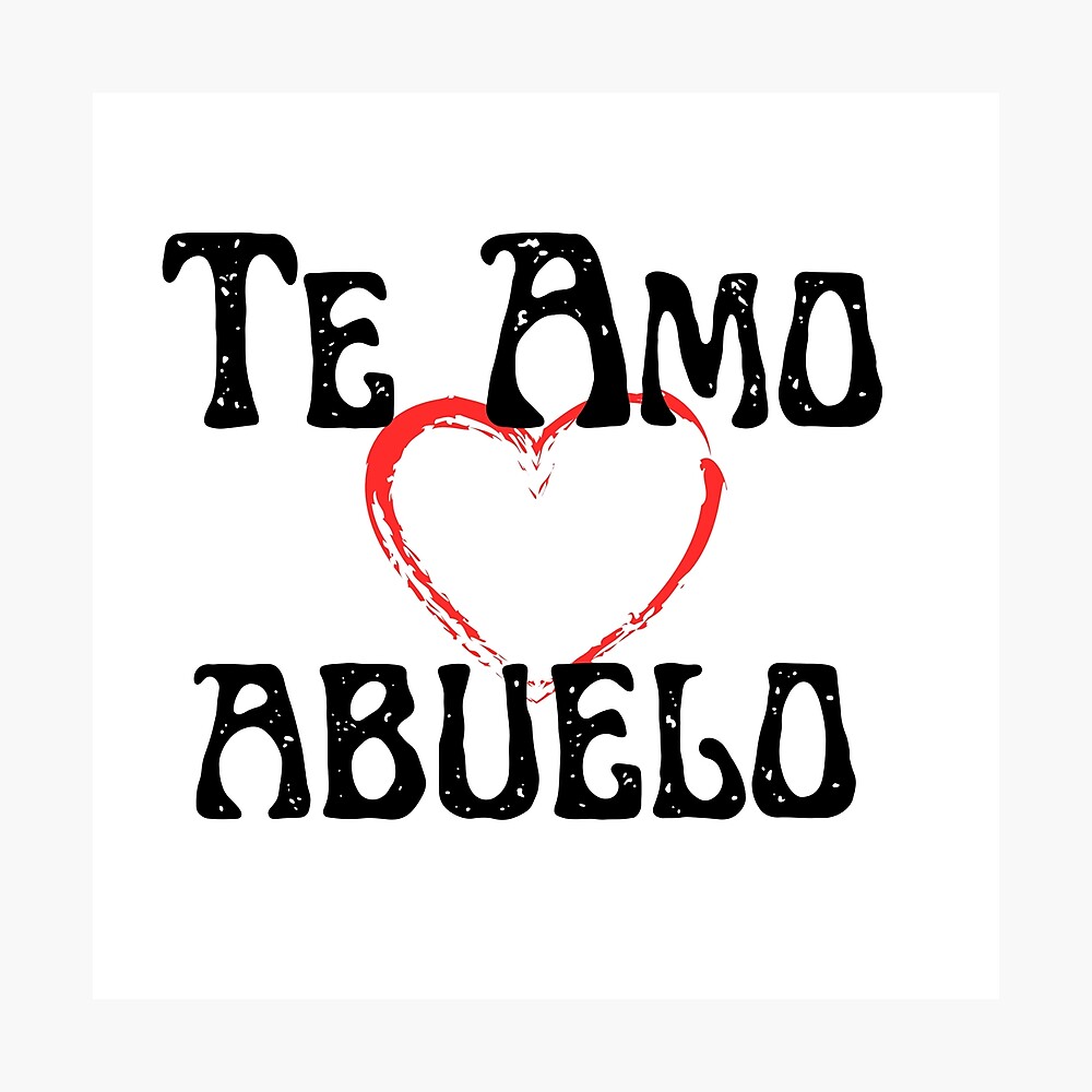 Te Amo Abuelo Poster for Sale by KrisantoArts | Redbubble