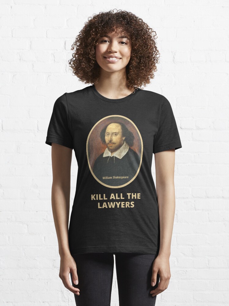 Alternate view of Shakespeare Lawyer Quote Essential T-Shirt