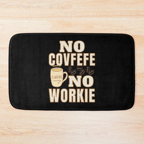 Item preview, No Covfefe No Workie: Coffee Pun designed and sold by ACC .