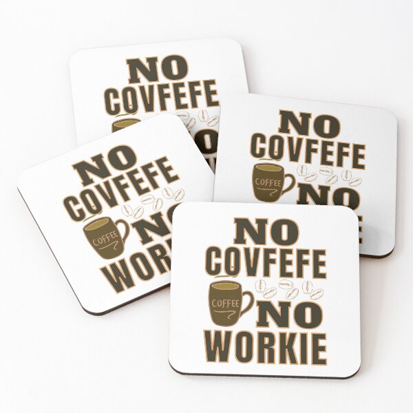Item preview, No Covfefe No Workie: Coffee Pun designed and sold by ACC .