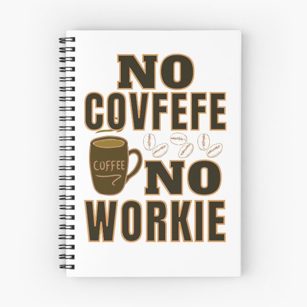 Item preview, No Covfefe No Workie: Coffee Pun designed and sold by ACC .