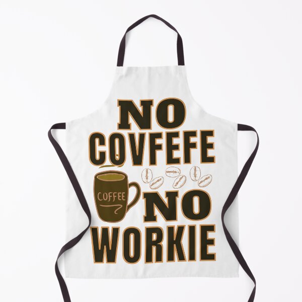 Item preview, No Covfefe No Workie: Coffee Pun designed and sold by ACC .