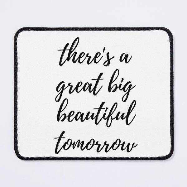 Item preview, theres a great big beautiful tomorrow designed and sold by FandomTrading.