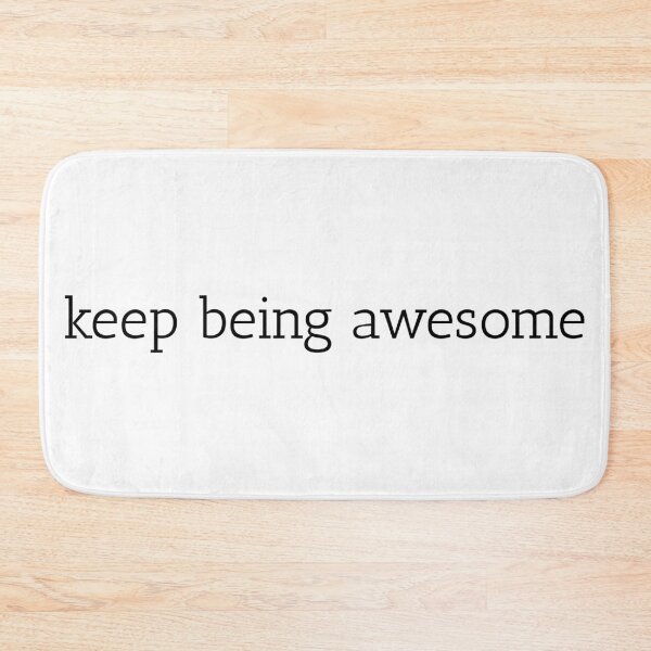 Item preview, Keep being awesome designed and sold by tommyrobot.