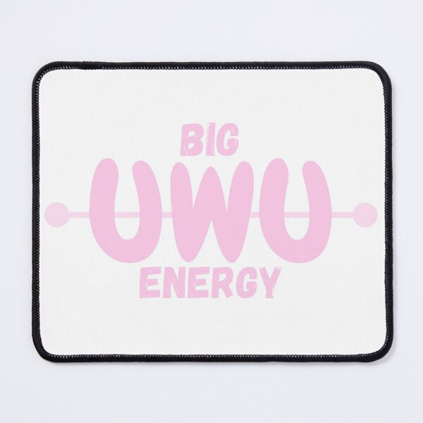 Item preview, Big UWU Energy designed and sold by lovelylavenderJ.