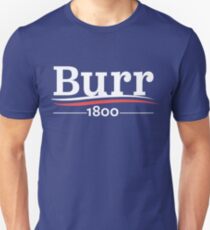 HAMILTON Musical AARON BURR 1800 Burr Wahl von 1800 Unisex T-Shirt