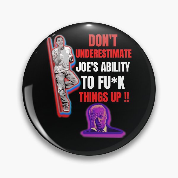 Item preview, Dont Underestimate Joes Ability To Fuck Things Up Obama Quote designed and sold by WoodburyLake.