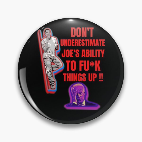 Item preview, Dont Underestimate Joes Ability To Fuck Things Up Obama Quote designed and sold by WoodburyLake.