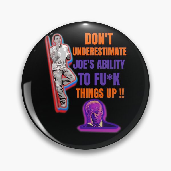Item preview, Dont Underestimate Joes Ability To Fuck Things Up Obama Quote designed and sold by WoodburyLake.