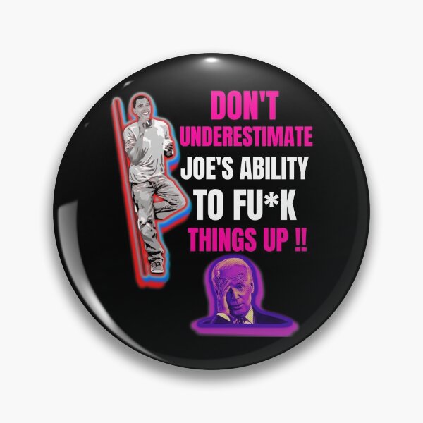 Item preview, Dont Underestimate Joes Ability To Fuck Things Up Obama Quote designed and sold by WoodburyLake.