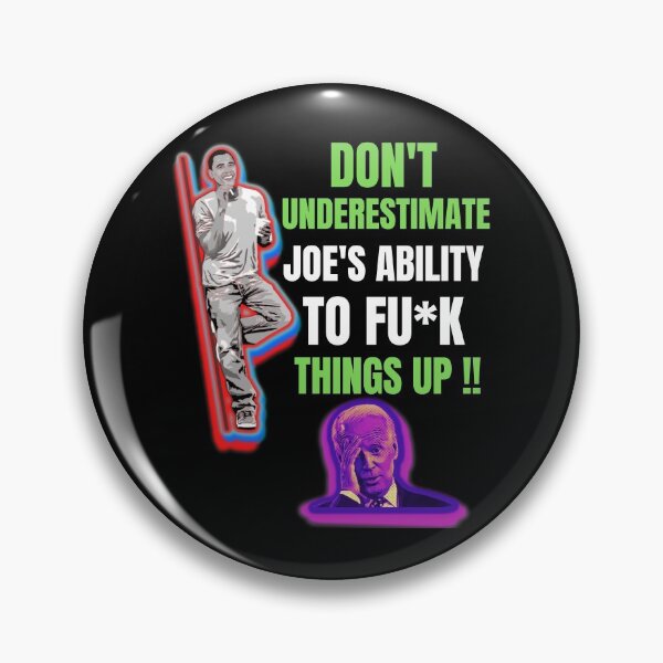 Item preview, Dont Underestimate Joes Ability To Fuck Things Up Obama Quote designed and sold by WoodburyLake.