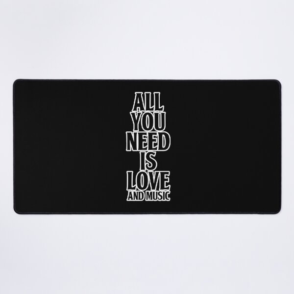 All You Need Is Love And Music Desk Mat