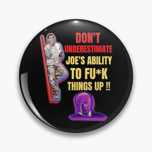 Item preview, Dont Underestimate Joes Ability To Fuck Things Up Obama Quote designed and sold by WoodburyLake.