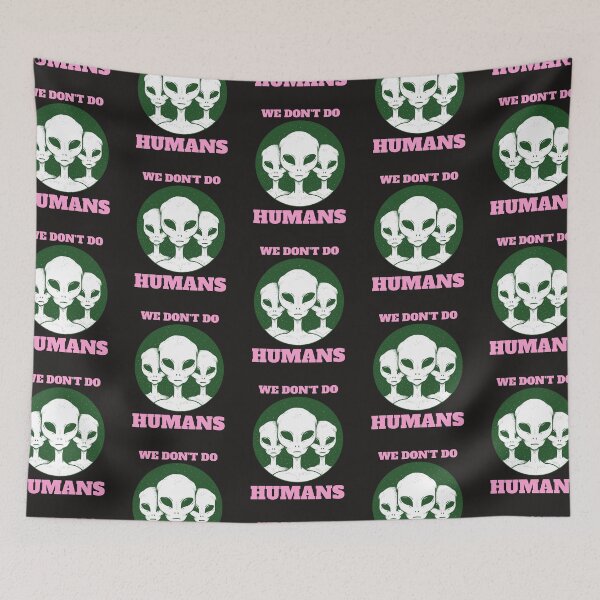 Item preview, We Don't Do Humans Alien Visitor designed and sold by MerchByCraig.