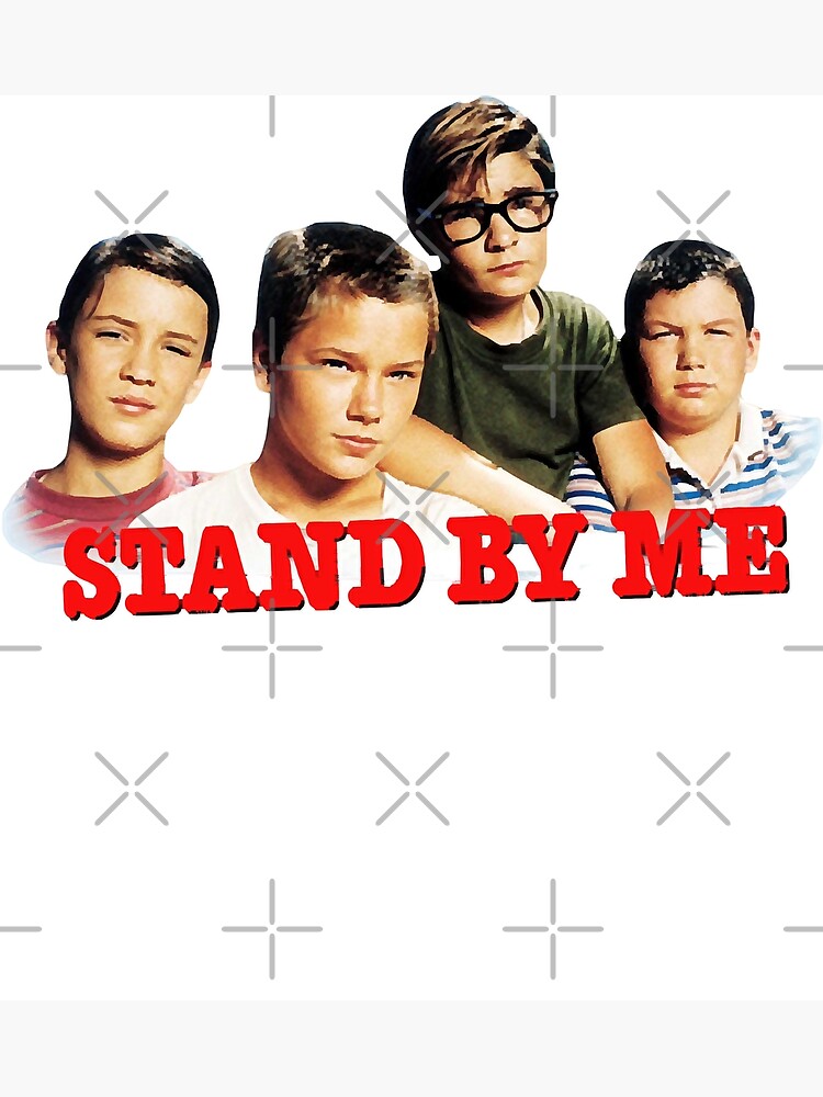 "Stand By Me Drama Directed Novel The Body Stephen King 2021 Cute Gift" Poster for Sale by