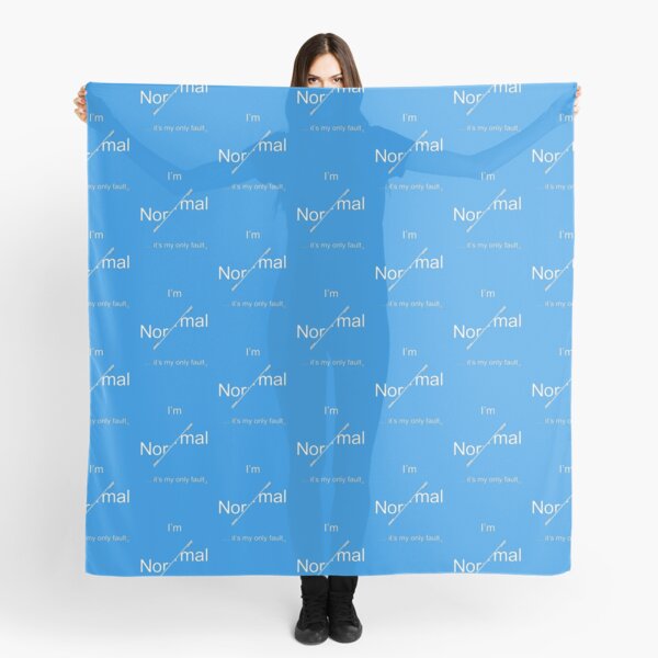I'm Normal - it's my only fault (White for dark backgrounds). Scarf